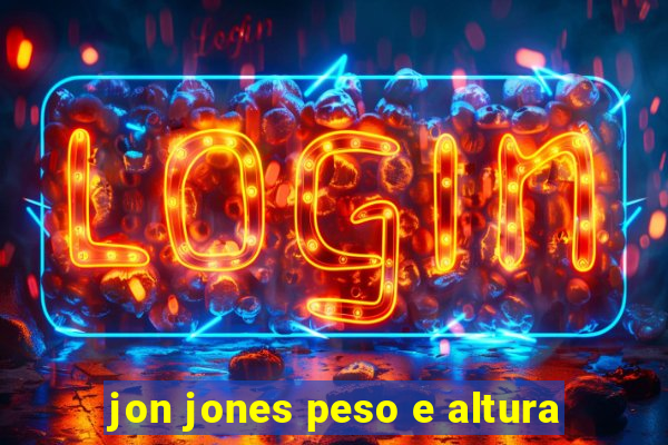 jon jones peso e altura